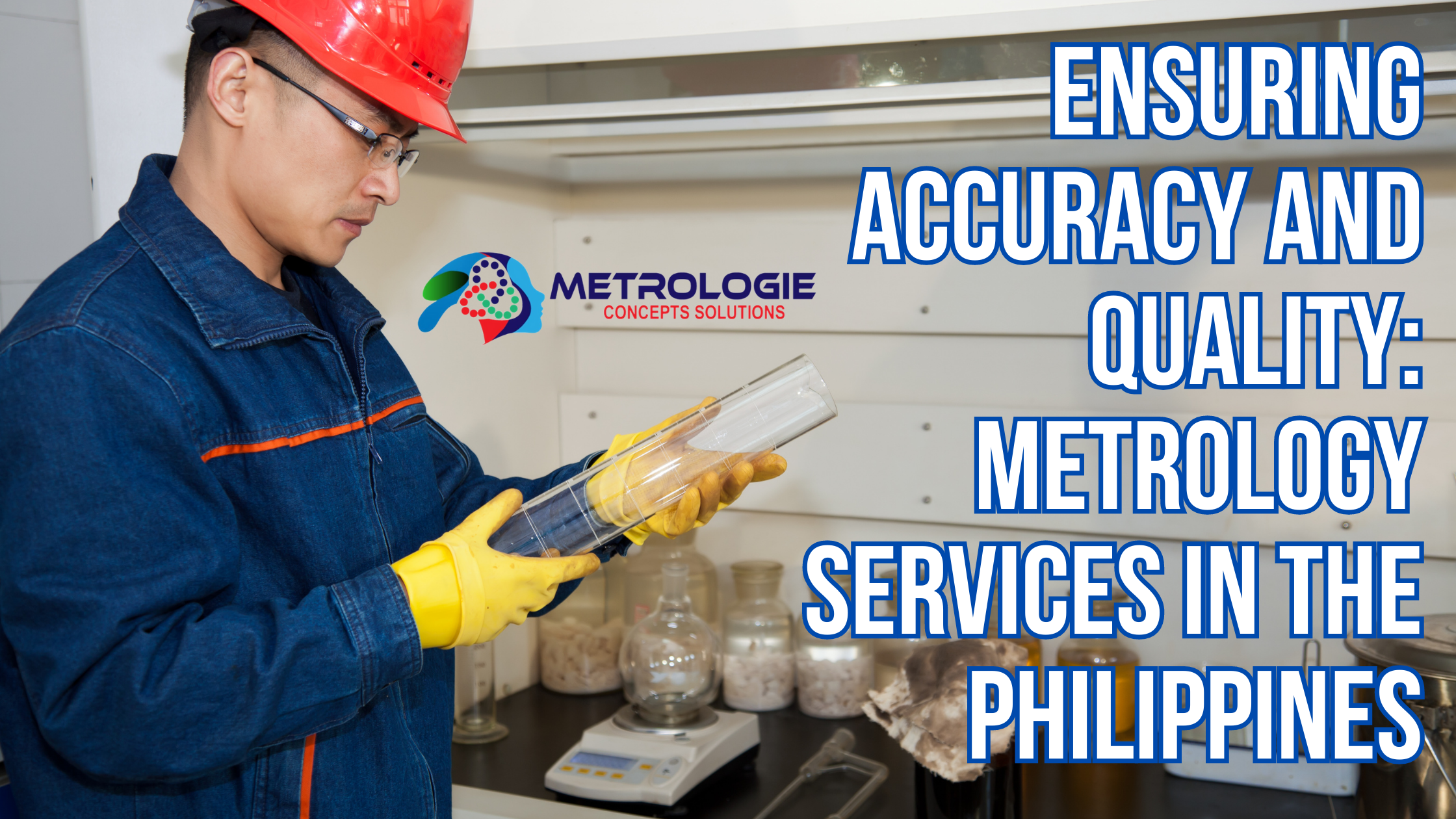 Read more about the article Ensuring Accurate and Quality Measurements with Metrology Services in the Philippines