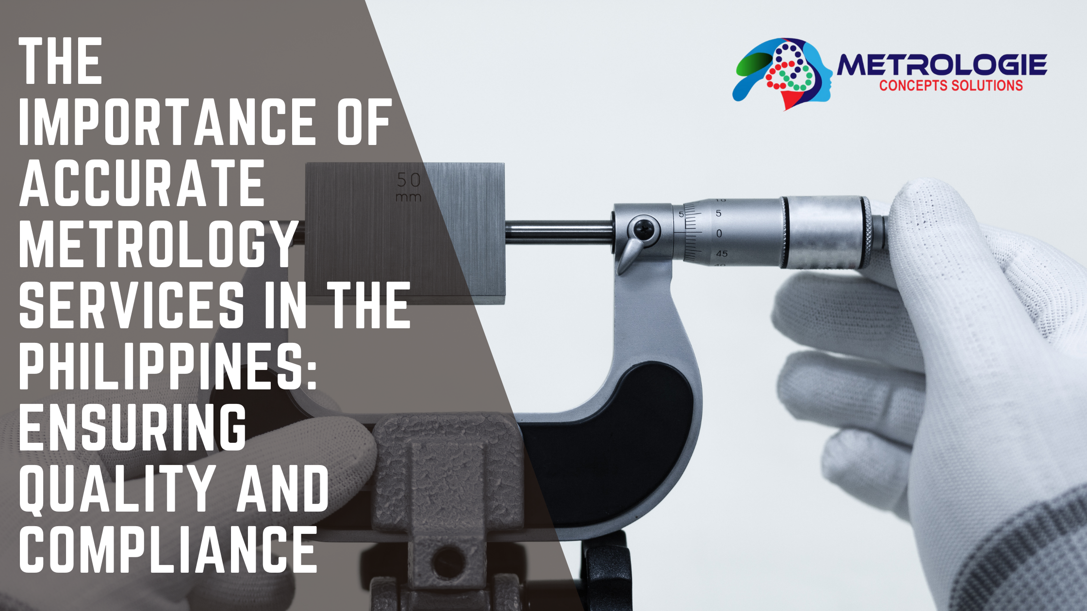 You are currently viewing The Importance of Accurate Metrology Services in the Philippines: Ensuring Quality and Compliance