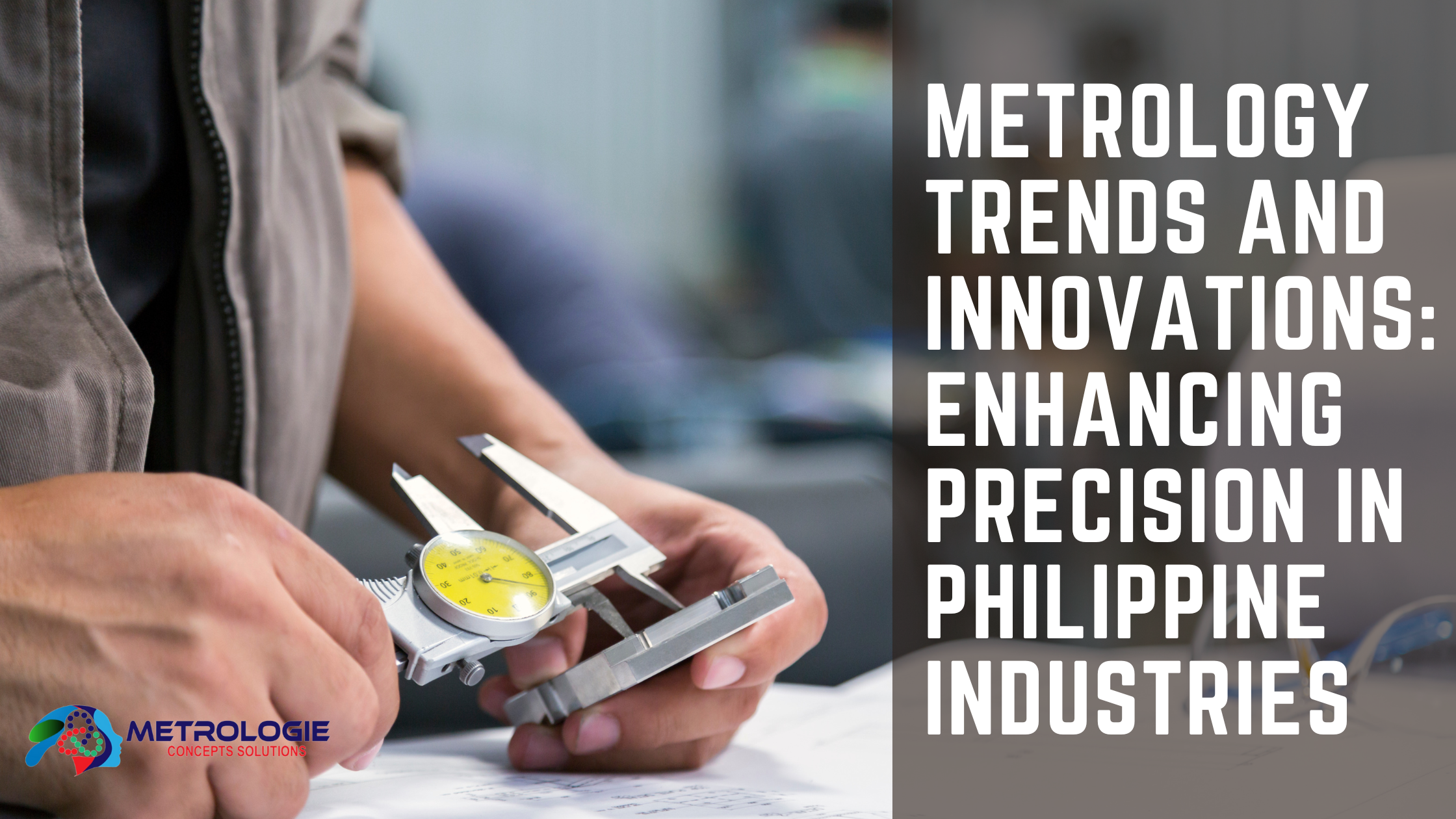 Read more about the article Metrology Trends and Innovations: Enhancing Precision in Philippine Industries