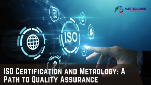 Read more about the article ISO Certification and Metrology: A Path to Quality Assurance