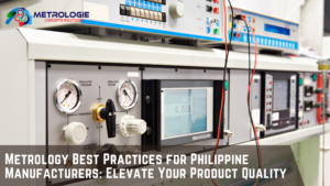 Read more about the article Metrology Best Practices for Philippine Manufacturers: Elevate Your Product Quality