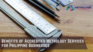 Read more about the article Benefits of Accredited Metrology Services for Philippine Businesses