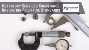 Read more about the article Metrology Services Compliance: Navigating Philippine Standards
