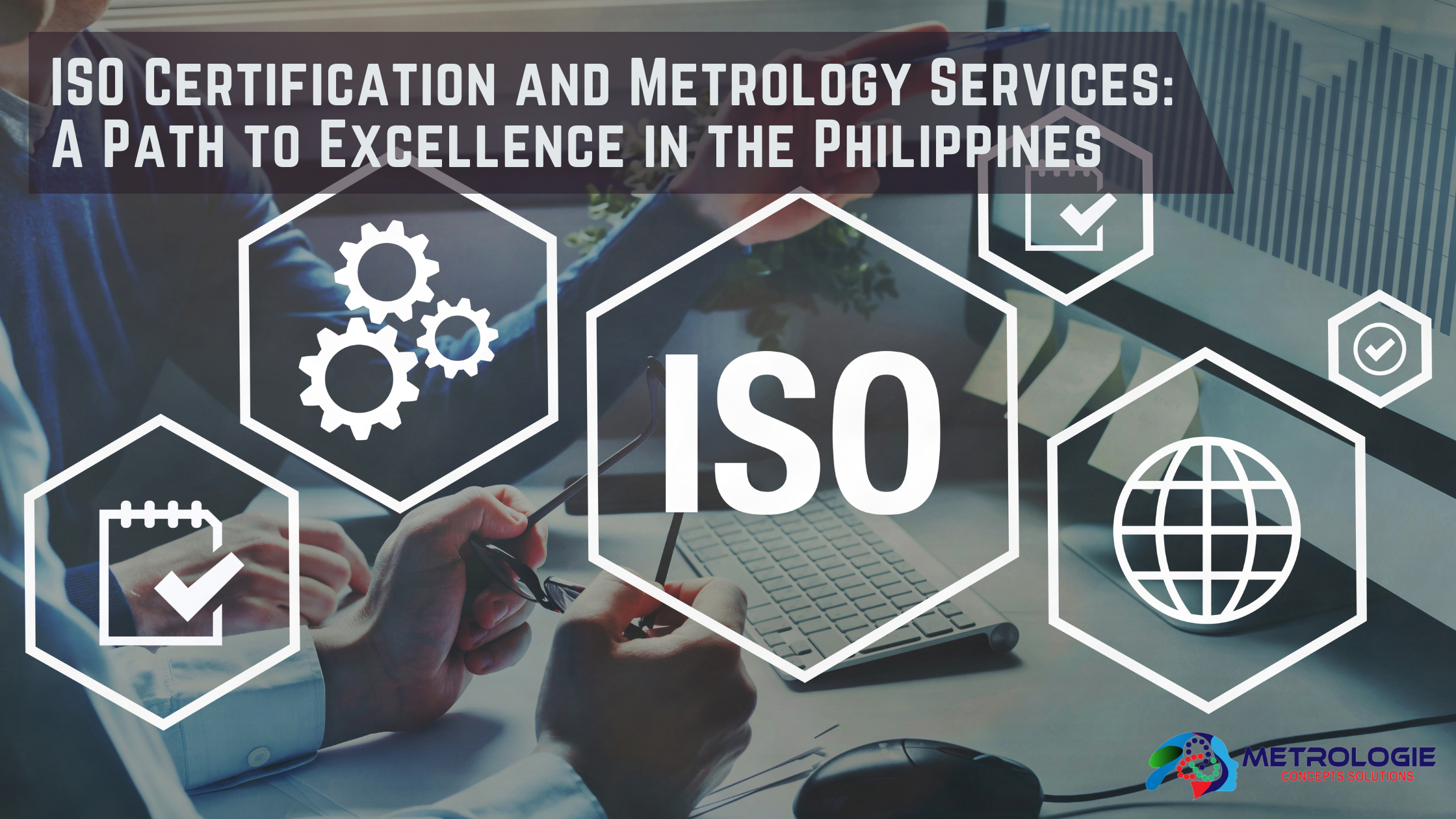 Read more about the article ISO Certification and Metrology Services: A Path to Excellence in the Philippines