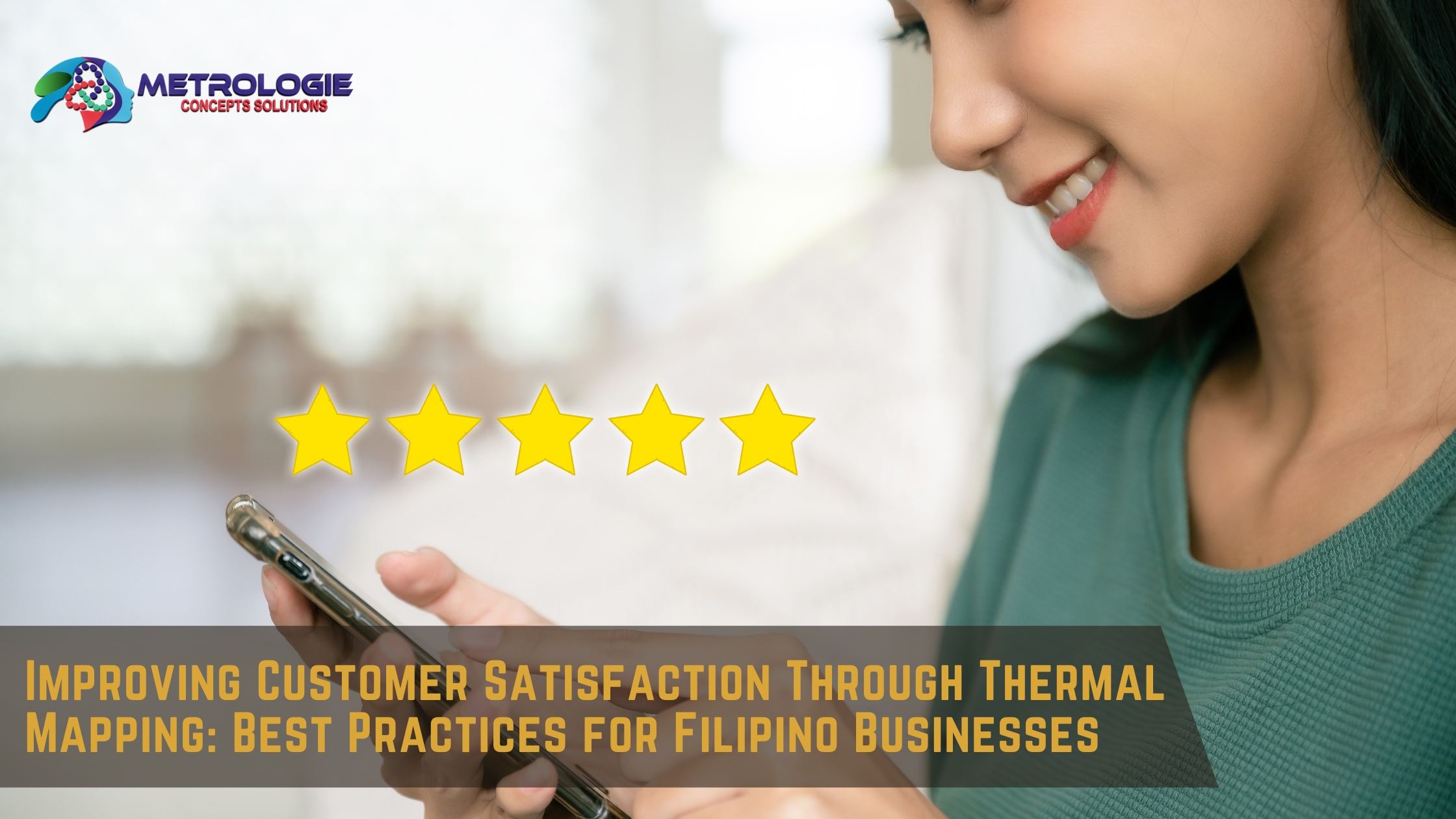 You are currently viewing Improving Customer Satisfaction Through Thermal Mapping: Best Practices for Filipino Businesses